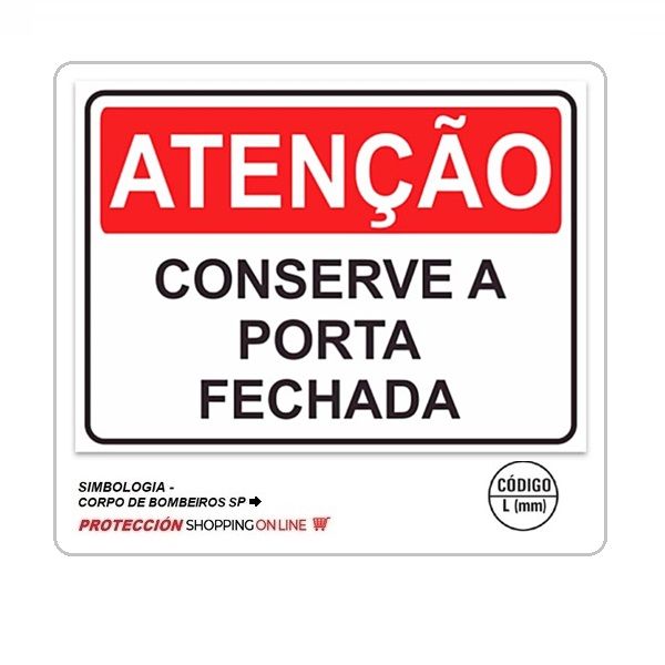 Placa Atenção conserve a porta fechada